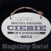Drewniana Zawieszka- RÓB W ŻYCIU TO CO USZCZĘŚLIWIA